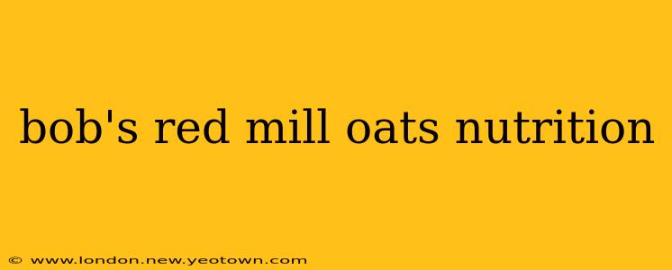 bob's red mill oats nutrition