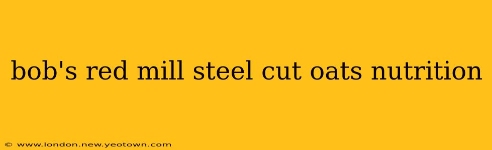 bob's red mill steel cut oats nutrition