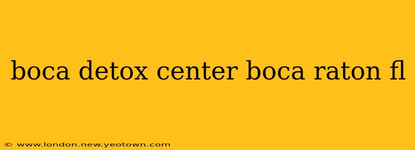 boca detox center boca raton fl