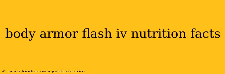 body armor flash iv nutrition facts