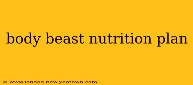 body beast nutrition plan