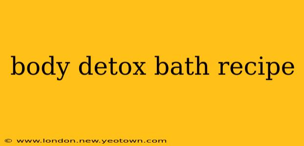 body detox bath recipe
