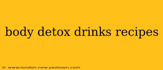 body detox drinks recipes