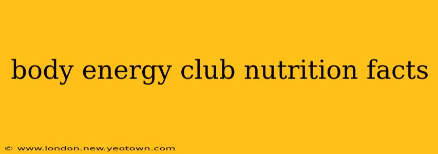 body energy club nutrition facts