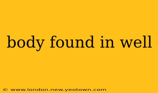 body found in well