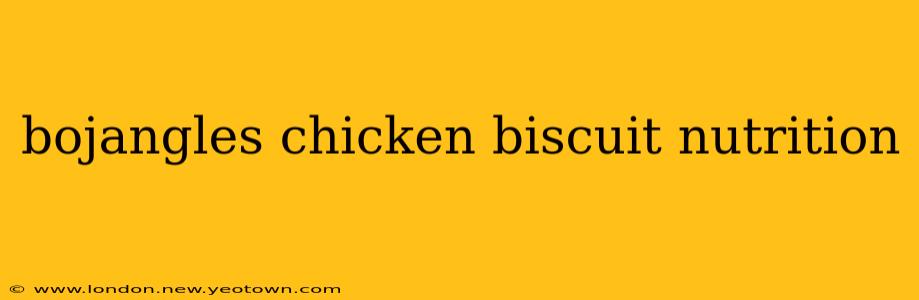 bojangles chicken biscuit nutrition