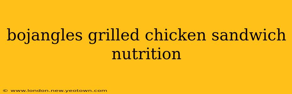 bojangles grilled chicken sandwich nutrition
