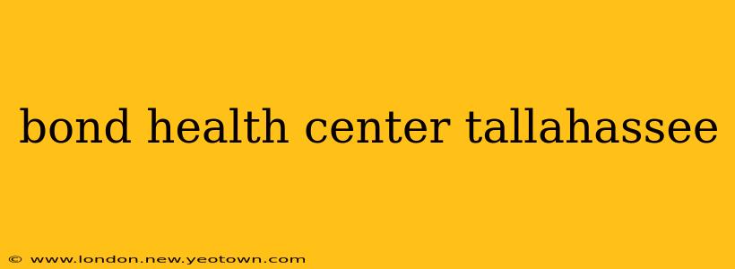 bond health center tallahassee