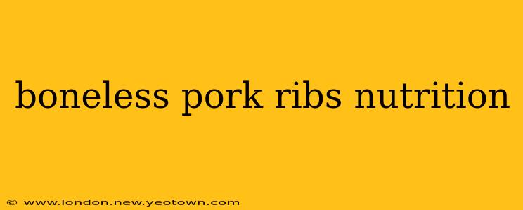 boneless pork ribs nutrition