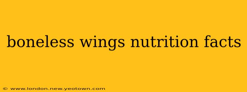 boneless wings nutrition facts
