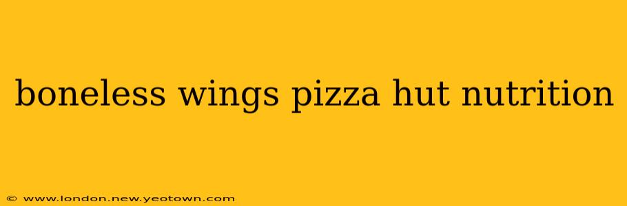 boneless wings pizza hut nutrition