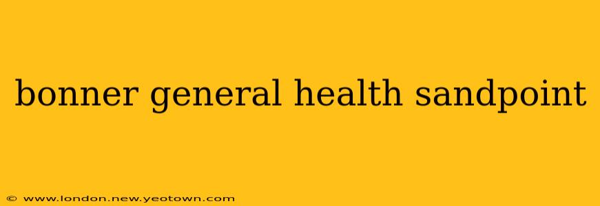 bonner general health sandpoint