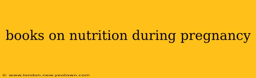 books on nutrition during pregnancy