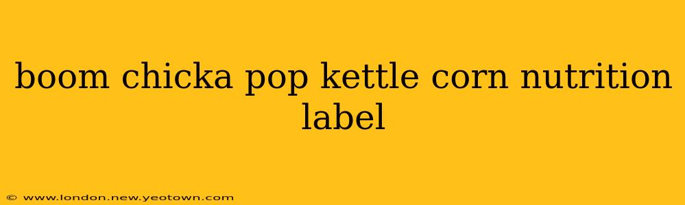 boom chicka pop kettle corn nutrition label