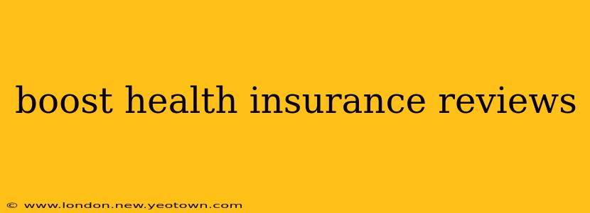boost health insurance reviews