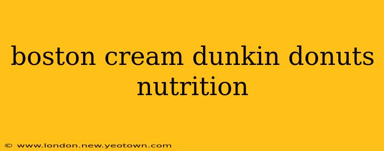 boston cream dunkin donuts nutrition