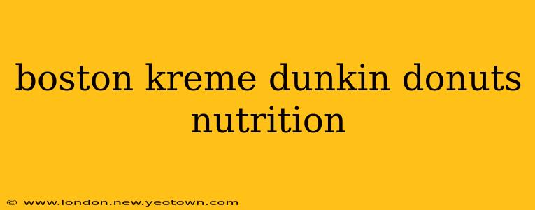 boston kreme dunkin donuts nutrition