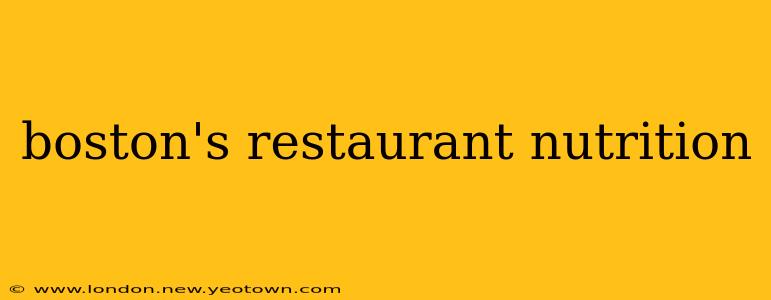 boston's restaurant nutrition
