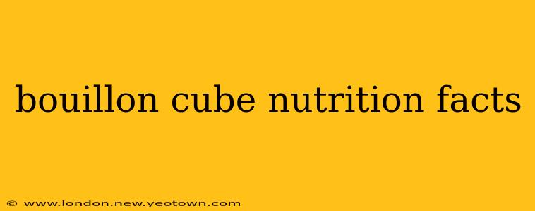 bouillon cube nutrition facts