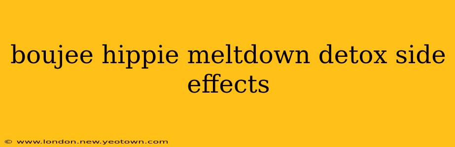 boujee hippie meltdown detox side effects