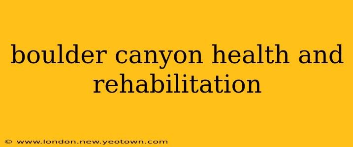 boulder canyon health and rehabilitation