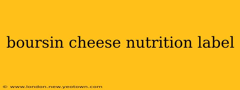 boursin cheese nutrition label