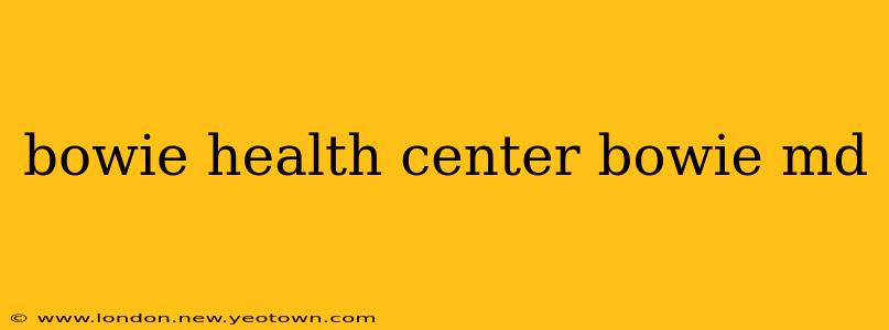 bowie health center bowie md