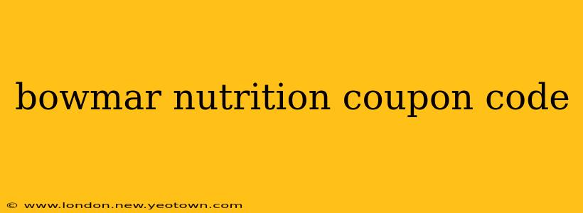 bowmar nutrition coupon code
