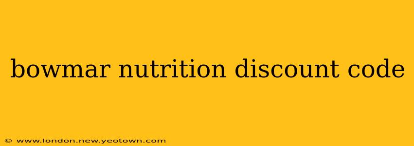bowmar nutrition discount code