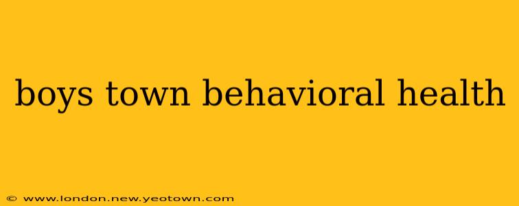 boys town behavioral health