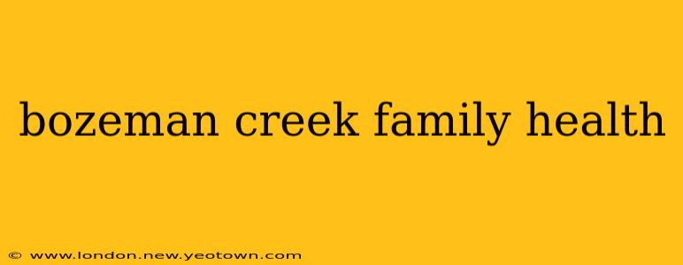 bozeman creek family health