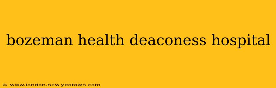 bozeman health deaconess hospital
