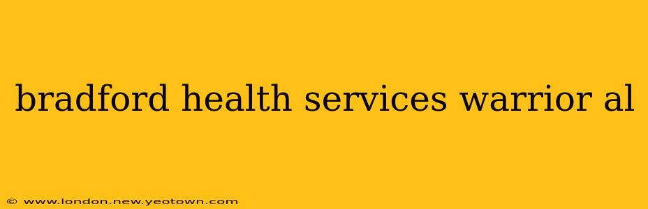 bradford health services warrior al