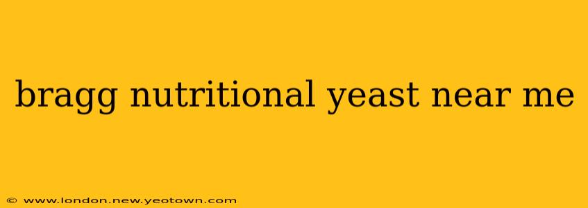 bragg nutritional yeast near me