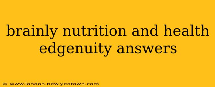 brainly nutrition and health edgenuity answers