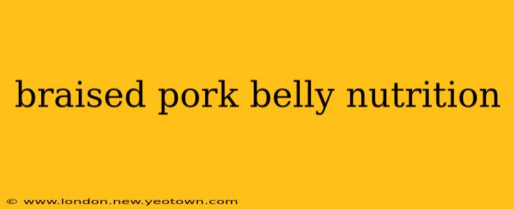 braised pork belly nutrition