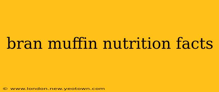 bran muffin nutrition facts