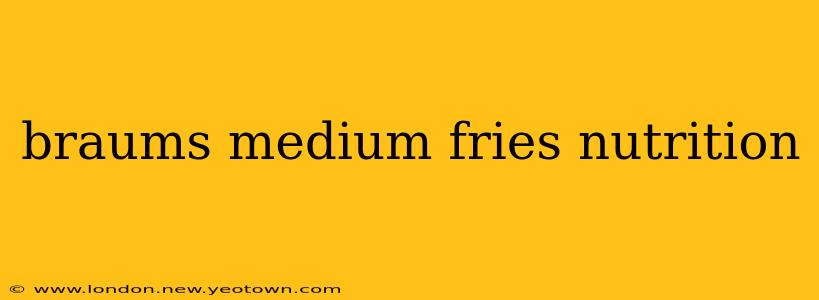 braums medium fries nutrition