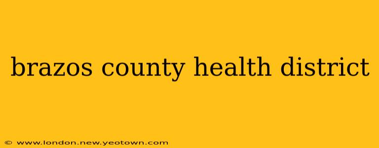brazos county health district