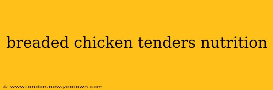 breaded chicken tenders nutrition