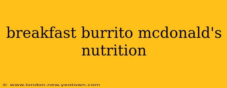 breakfast burrito mcdonald's nutrition