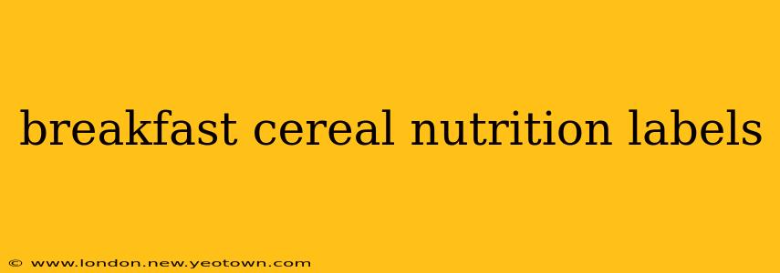 breakfast cereal nutrition labels