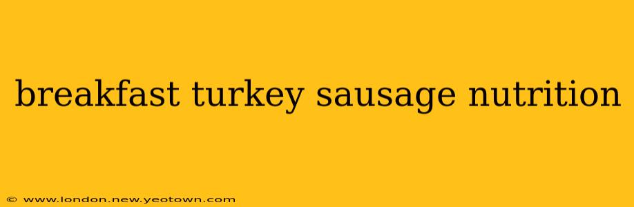 breakfast turkey sausage nutrition