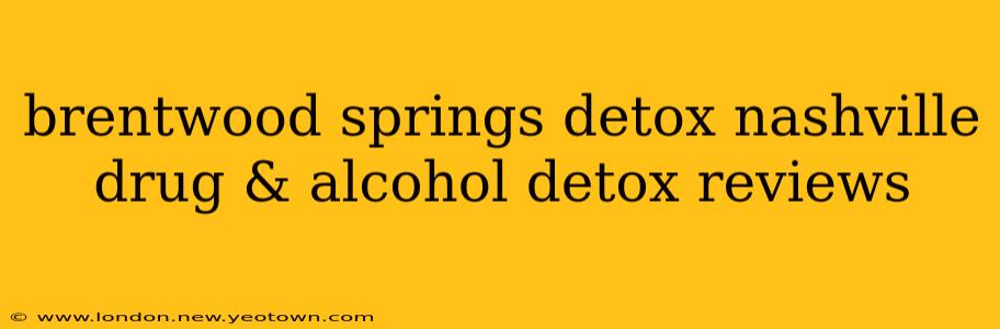 brentwood springs detox nashville drug & alcohol detox reviews