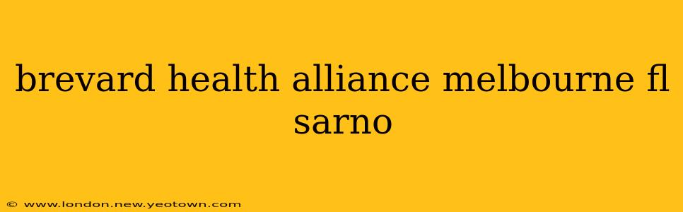 brevard health alliance melbourne fl sarno