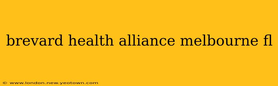brevard health alliance melbourne fl
