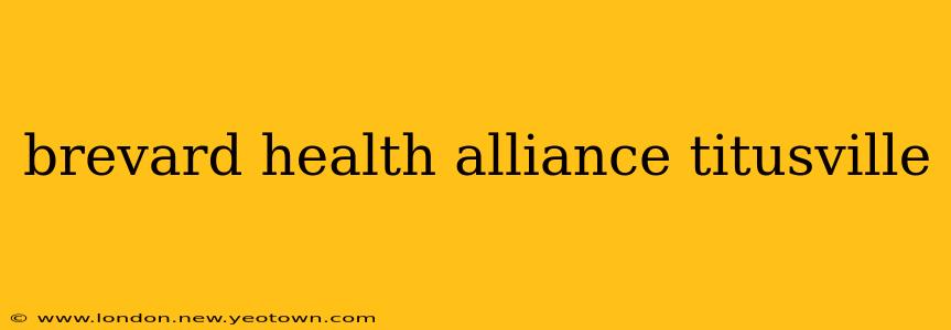 brevard health alliance titusville