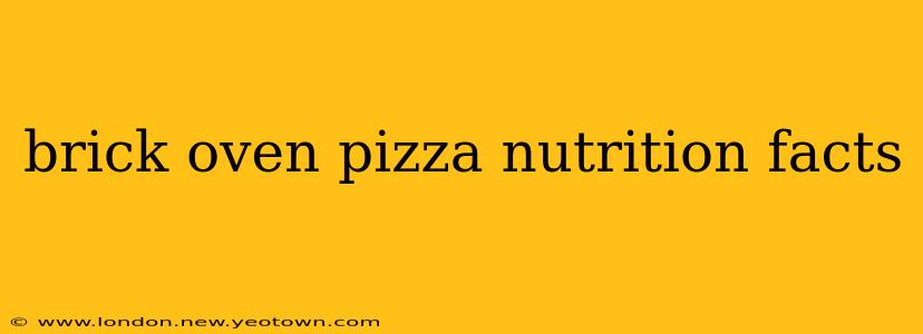 brick oven pizza nutrition facts