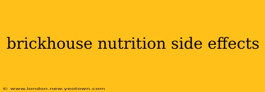 brickhouse nutrition side effects