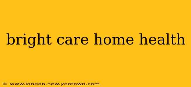 bright care home health